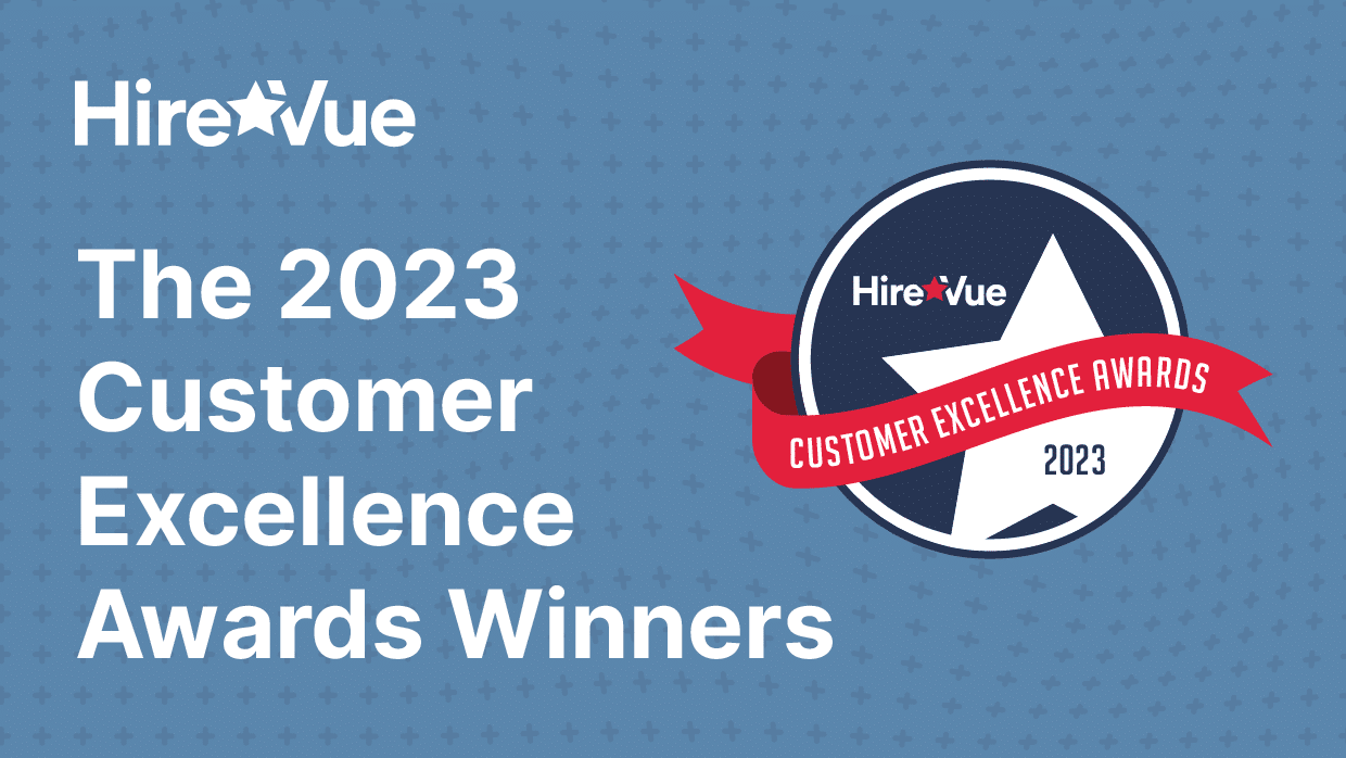 Unveiling Hirevue’s 2023 Customer Excellence Award Winners