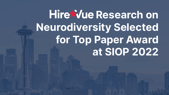 Hirevue research on neurodiversity selected for top paper award at SIOP 2022