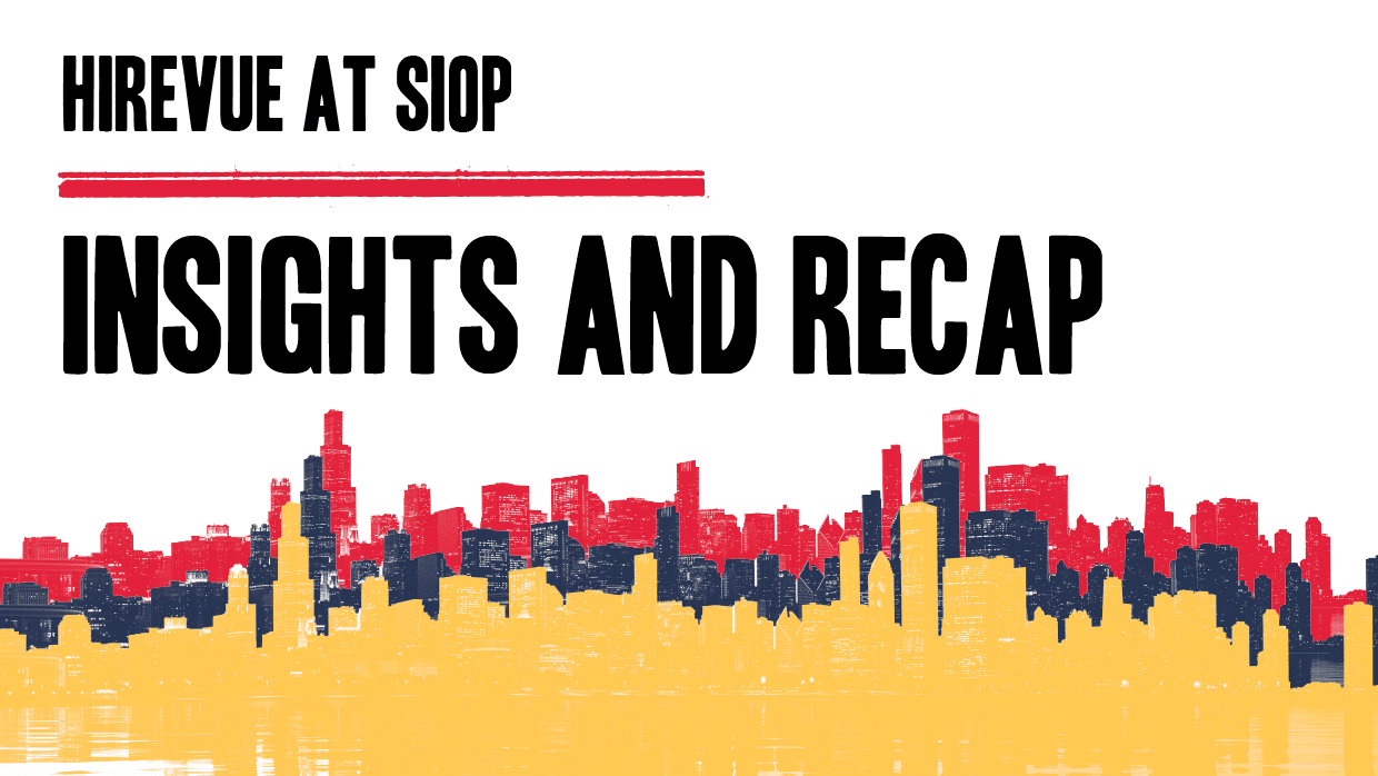 SIOP recap: Human potential intelligence & hiring assessments