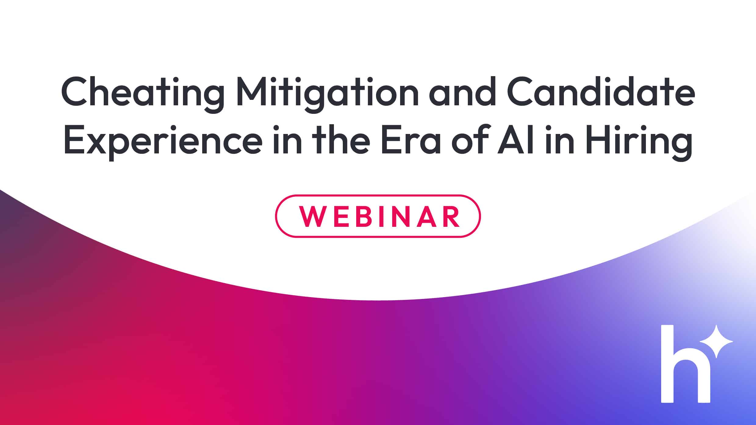 Cheating Mitigation and Candidate Experience in the Era of AI in Hiring