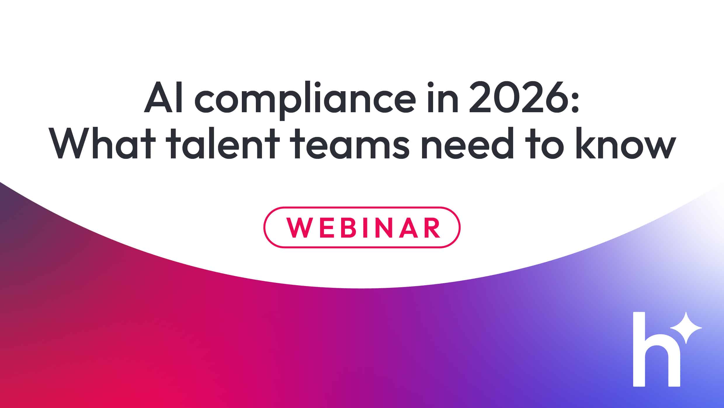 AI compliance in 2026: What talent teams need to know